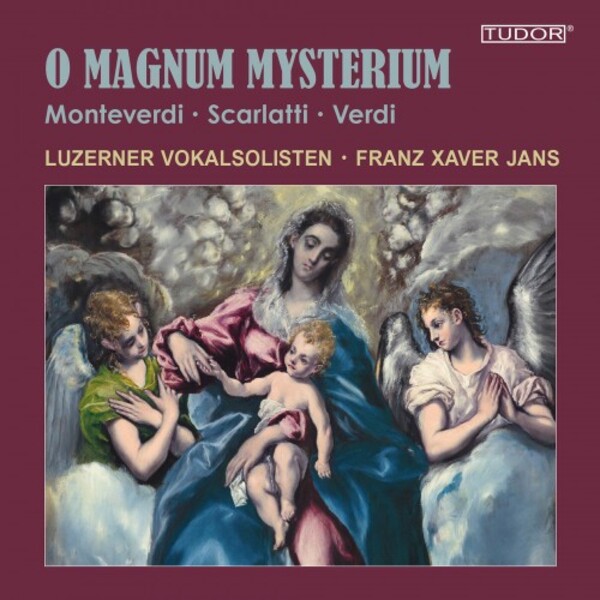 O Magnum Mysterium: Monteverdi, A Scarlatti, Verdi | Tudor TUD7504