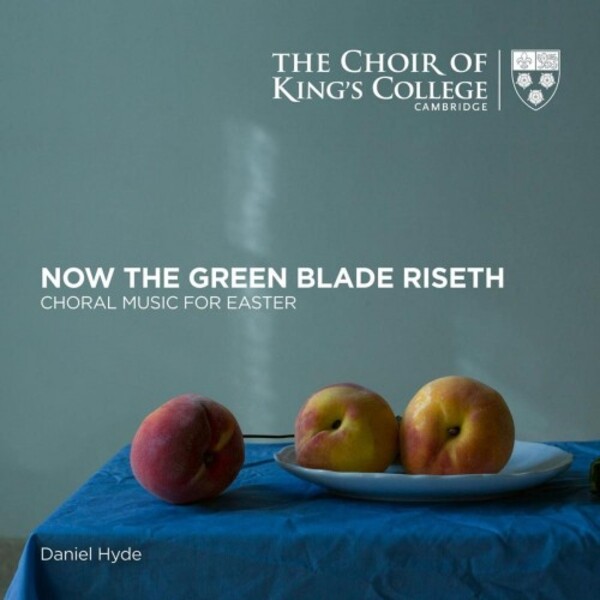 Now the Green Blade Riseth: Choral Music for Easter | Kings College Cambridge KGS0065