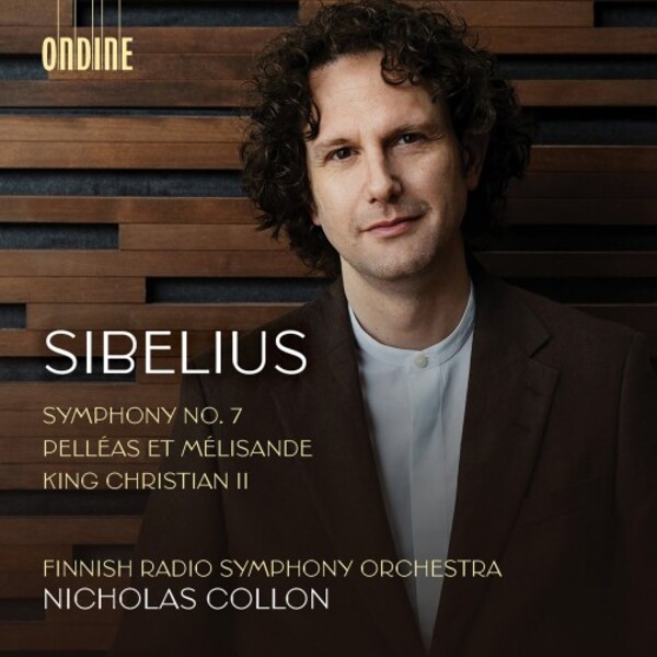 Sibelius - Symphony no.7, Pelleas et Melisande, King Christian II