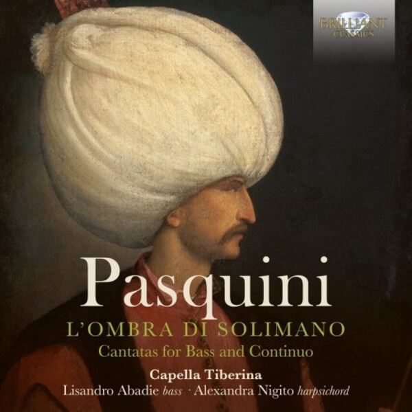 Pasquini - Lombra di Solimano: Cantatas for Bass and Continuo | Brilliant Classics 95293