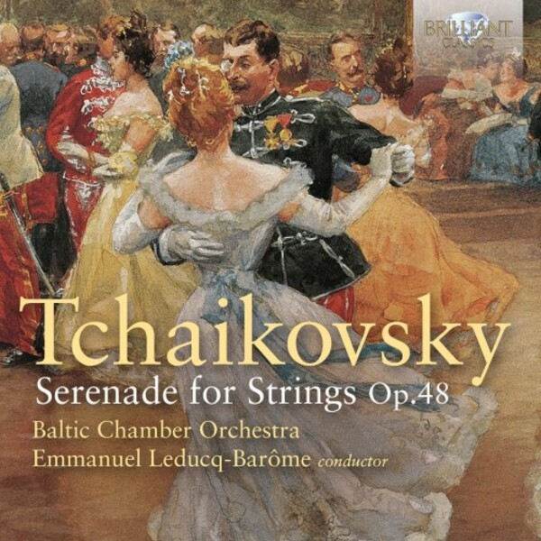 Tchaikovsky - Serenade for Strings op.48 & Other Works | Brilliant Classics 96520