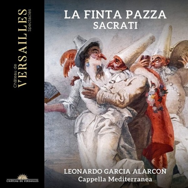 Sacrati - La finta pazza | Chateau de Versailles Spectacles CVS070