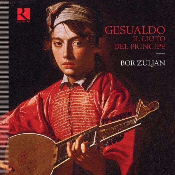 Gesualdo - Il liuto del principe: Music for Archlute | Ricercar RIC434