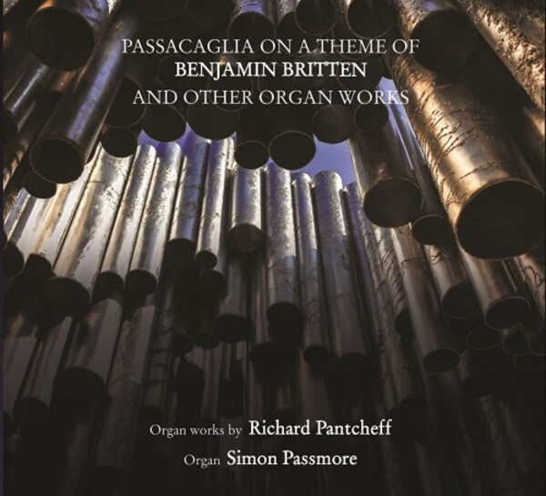 Pantcheff - Passacaglia on a Theme of Benjamin Britten and Other Organ Works | Prima Facie PFCD174
