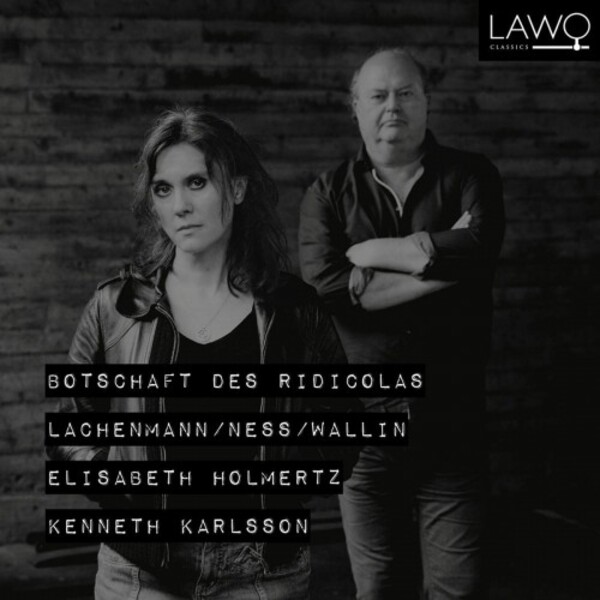 Botschaft des Ridicolas: Lachenmann, Ness, Wallin