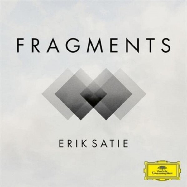 Fragments: Satie | Deutsche Grammophon 4839511