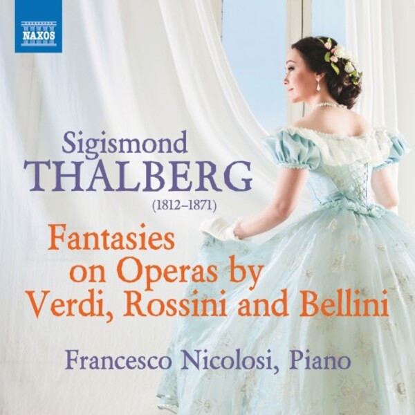 Thalberg - Fantasies on Operas by Verdi, Rossini and Bellini
