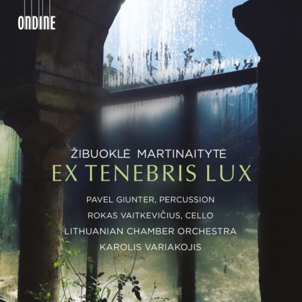 Martinaityte - Ex Tenebris Lux