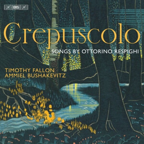 Respighi - Crepuscolo: Songs | BIS BIS2632