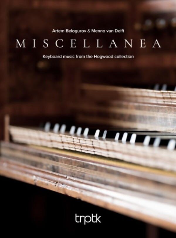 Miscellanea: Keyboard Music from the Hogwood Collection | Trptk TTK0047