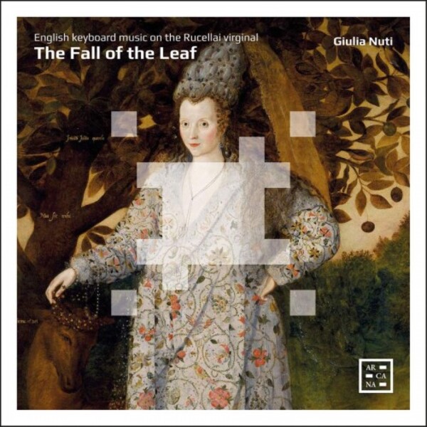 The Fall of the Leaf: English Keyboard Music on the Rucellai Virginal | Arcana A532