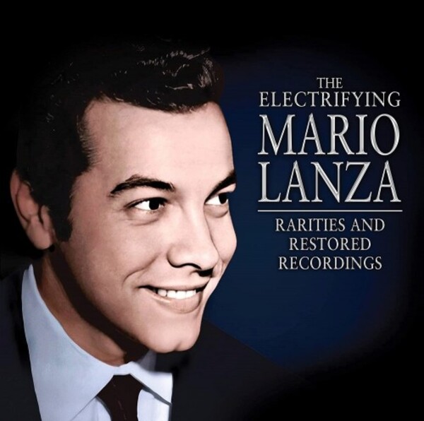 The Electrifying Mario Lanza: Rarities and Restored Recordings | Sepia SEPIA1375