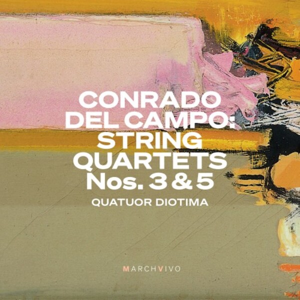 Del Campo - String Quartets 3 & 5 | MarchVivo MV005