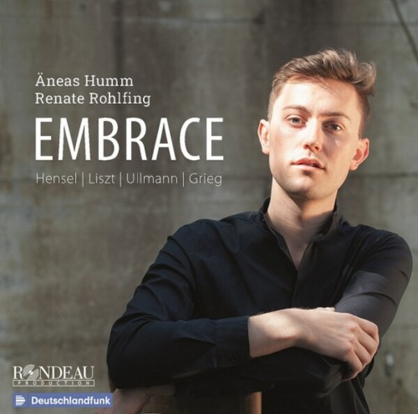 Embrace: Songs by Hensel, Liszt, Ullmann, Grieg | Rondeau ROP6218