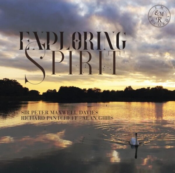 Exploring Spirit: Maxwell Davies, Pantcheff, Gibbs | EM Records EMRCD076