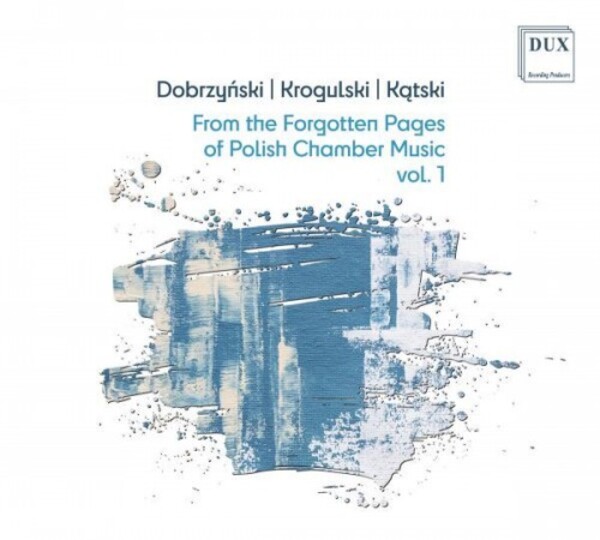 From the Forgotten Pages of Polish Chamber Music Vol.1