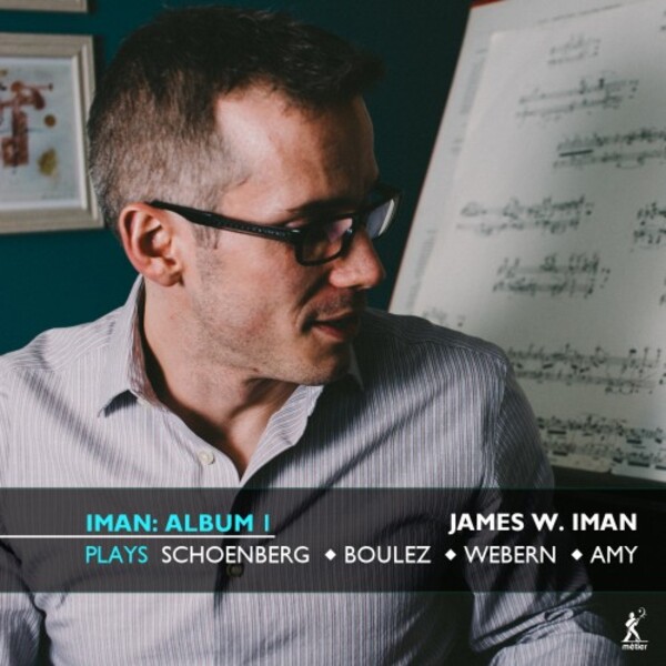Iman: Album 1 - Schoenberg, Boulez, Webern, Amy | Metier MSV28627