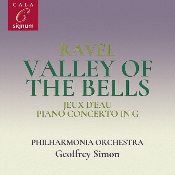 Ravel - Valley of the Bells: Jeux d�eau, Piano Concerto in G, etc.