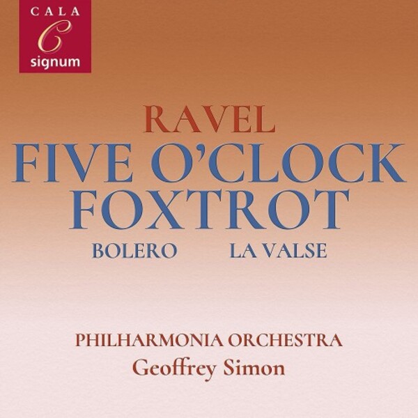 Ravel - Five o�Clock Foxtrot: Bolero, La Valse, etc.