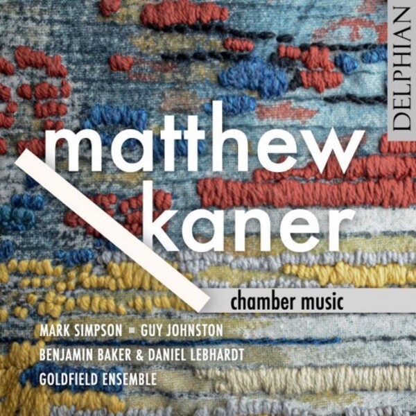 Kaner - Chamber Music | Delphian DCD34231