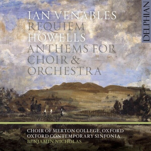 Venables - Requiem; Howells - Anthems for Choir & Orchestra