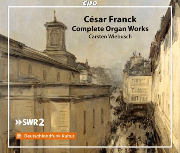 Franck - Complete Organ Works | CPO 5554772