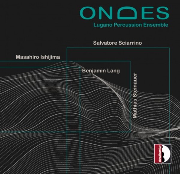 Ondes: Lang, Sciarrino, Ishijima, Steinauer - Works for Percussion Ensemble