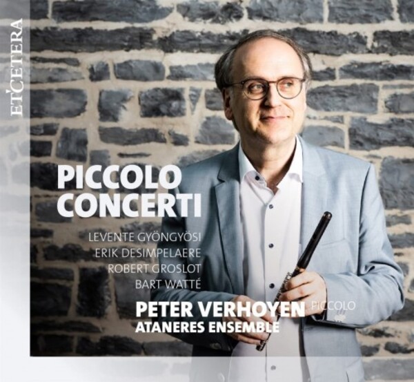 Piccolo Concerti by Gyongyosi, Desimpelaere, Groslot & Watte