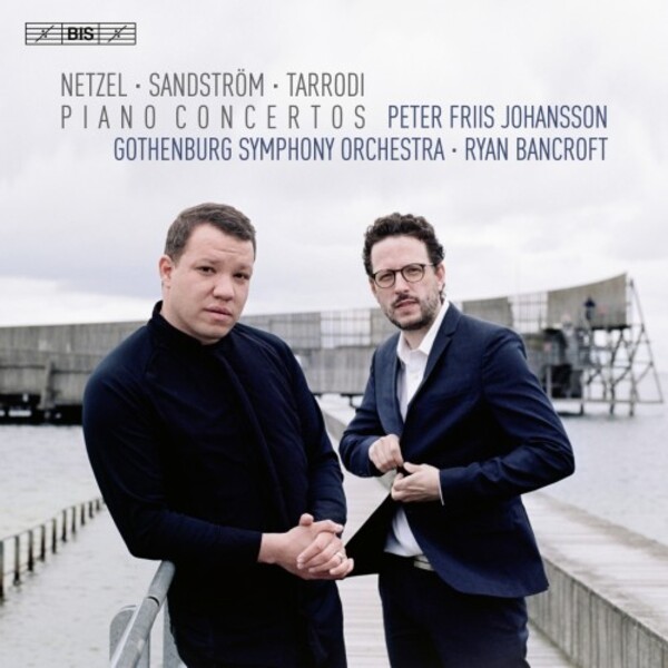 Netzel, Sandstrom & Tarrodi - Piano Concertos | BIS BIS2576