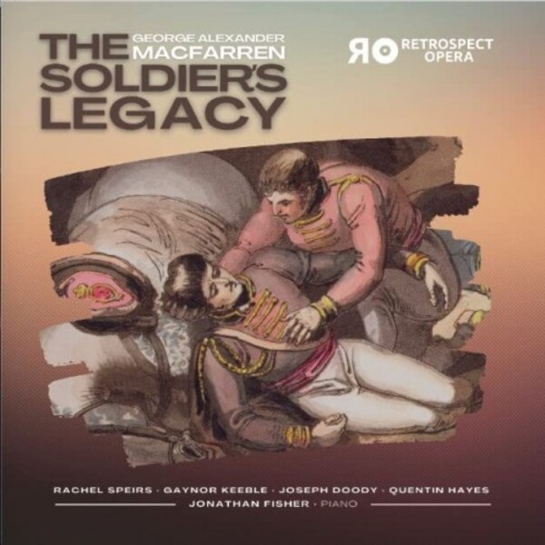 Macfarren - The Soldier�s Legacy | Retrospect Opera RO009