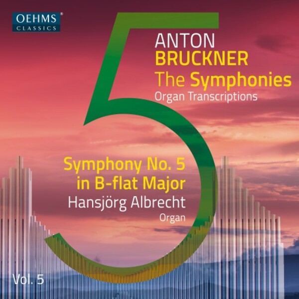Bruckner - The Symphonies (arr. for organ) Vol.5: Symphony no.5
