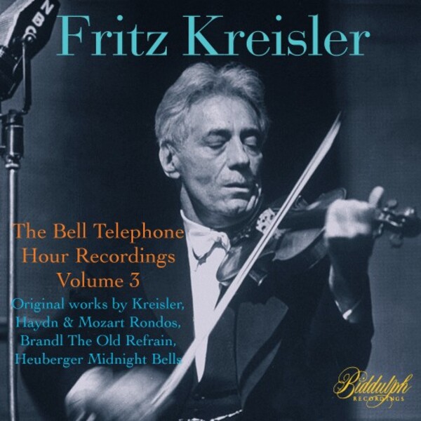 Kreisler: The Bell Telephone Hour Recordings Vol.3 | Biddulph 850222