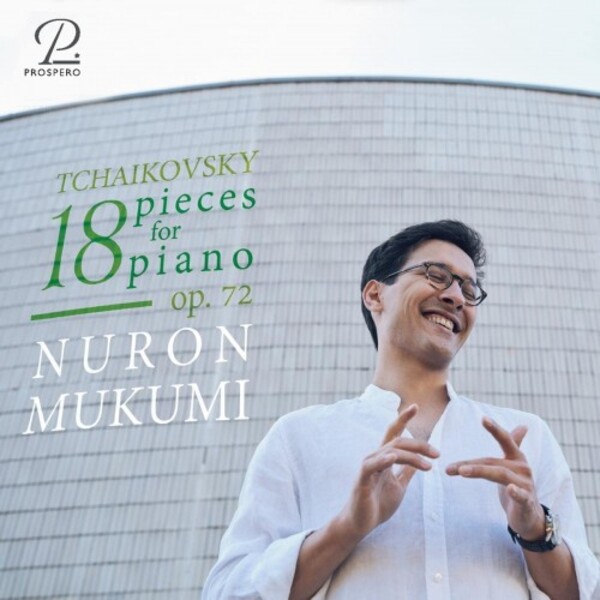 Tchaikovsky - 18 Pieces for Piano, op.72 | Prospero Classical PROSP0056