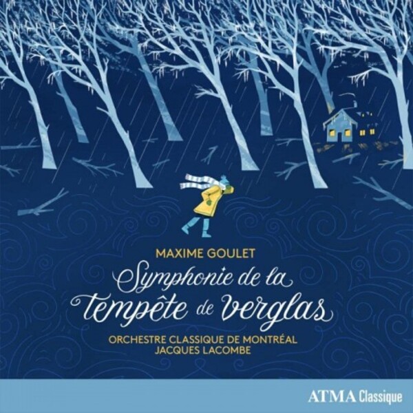Goulet - Symphonie de la tempete de verglas | Atma Classique ACD22866