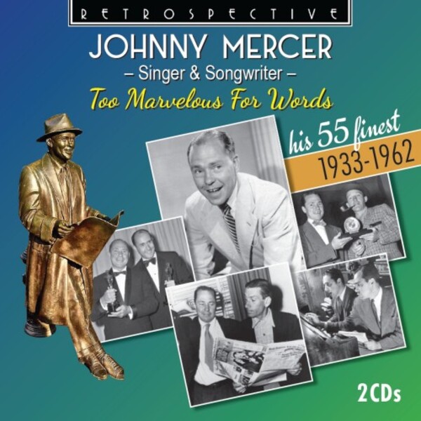 Johnny Mercer: Singer & Songwriter - Too Marvelous for Words | Retrospective RTS4401