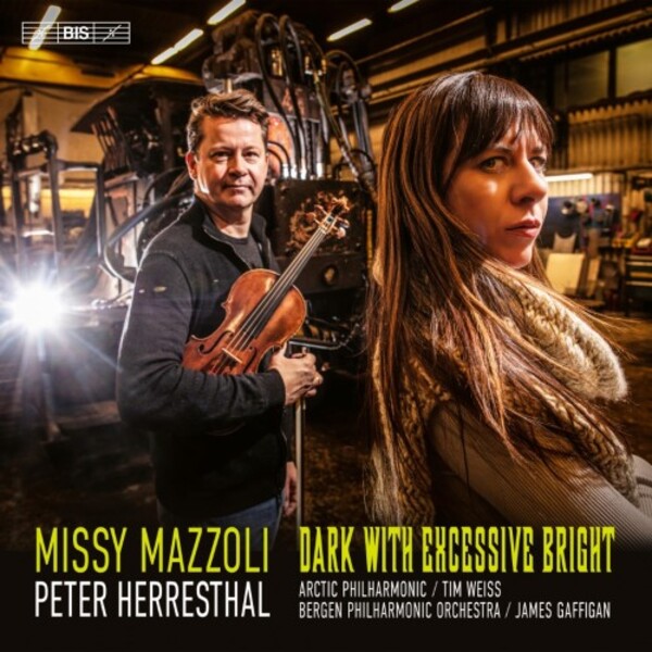 Mazzoli - Dark with Excessive Bright | BIS BIS2572