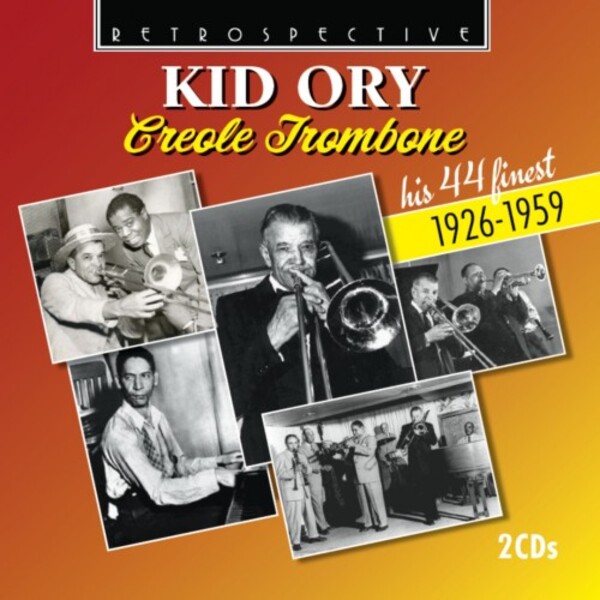 Kid Ory: Creole Trombone - His 44 Finest (1926-1959) | Retrospective RTS4403