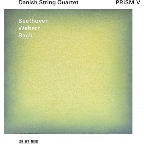 Prism V: Beethoven, Webern, Bach