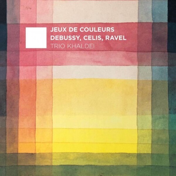 Jeux de couleurs: Debussy, Celis, Ravel | EPR Classic EPRC0049