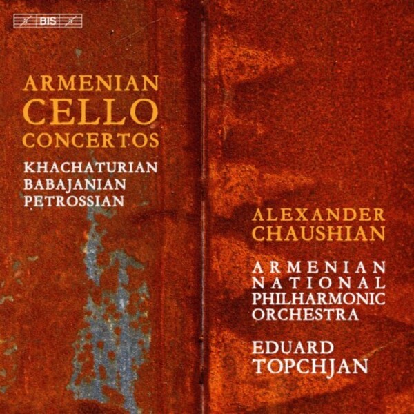 Armenian Cello Concertos: Khachaturian, Babajanian, Petrossian | BIS BIS2648