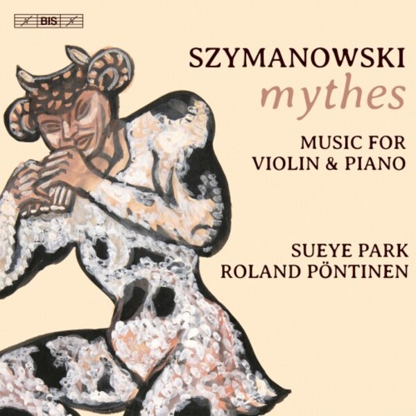Szymanowski - Mythes: Music for Violin and Piano | BIS BIS2652