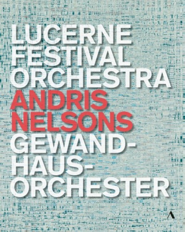 Andris Nelsons conducts Lucerne Festival Orchestra & Gewandhausorchester (Blu-ray)