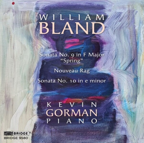 W Bland - Piano Sonatas 9 & 10, Nouveau Rag | Bridge BRIDGE9580