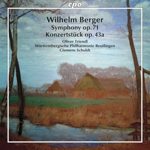 W Berger - Symphony op.71, Konzertstuck op.43a