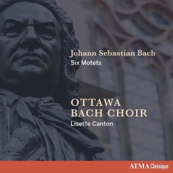 JS Bach - Six Motets | Atma Classique ACD22836