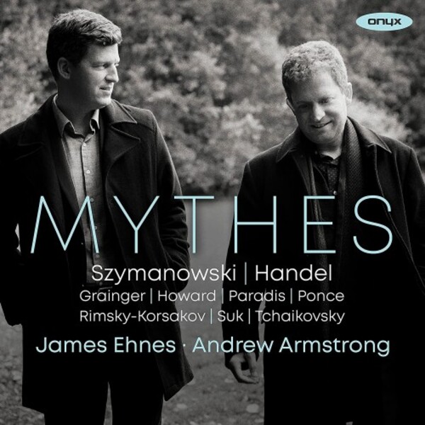Mythes: Szymanowski, Handel, etc. | Onyx ONYX4234