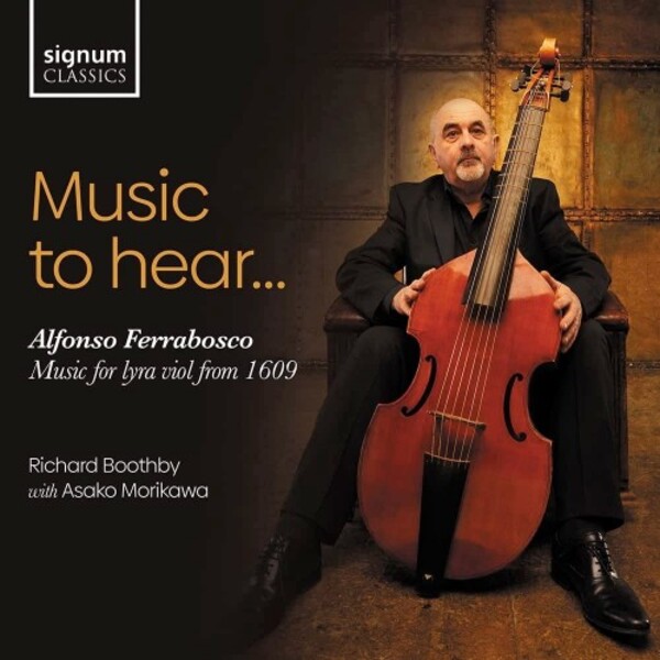 Ferrabosco - Music to Hear: Music for Lyra Viol from 1609