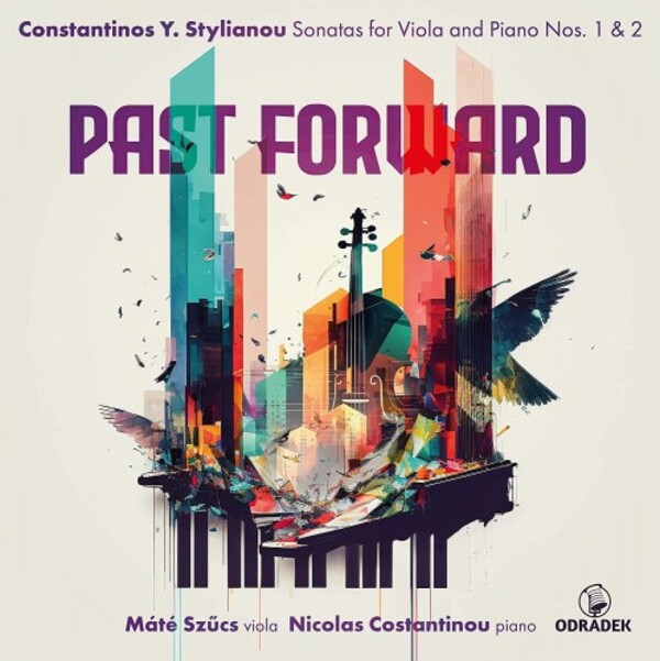 Stylianou - Past Forward: Viola Sonatas 1 & 2 | Odradek Records ODRCD437