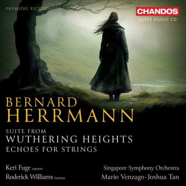 Herrmann - Suite from Wuthering Heights, Echoes for Strings | Chandos CHSA5337