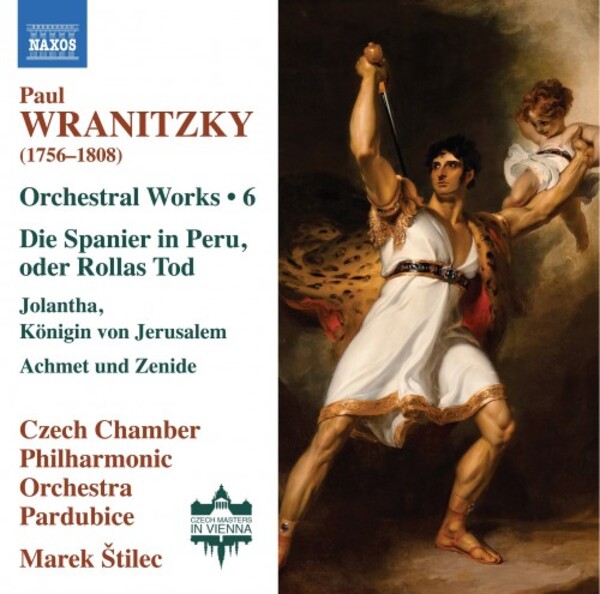 Wranitzky - Orchestral Works Vol.6: Die Spanier in Peru, Jolantha, etc.